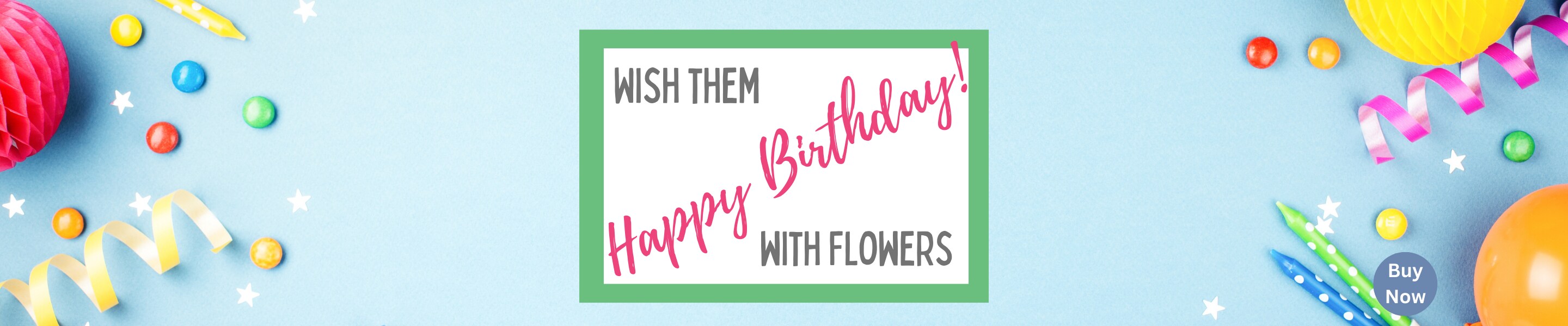 Shop our Birthday Flowers